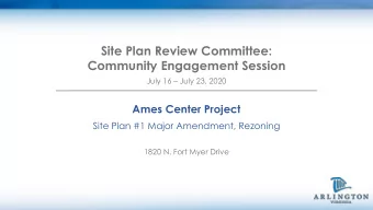 Site Plan Review Committee:  Community Engagement Session July 16  July 23, 2020  Ames Center