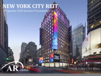 NEW YORK CITY REIT 4 th Quarter 2018 Investor Presentation  NYCR Highlights  New York City REIT