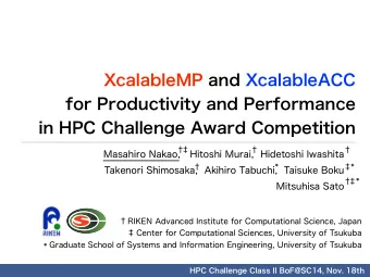 XcalableMP and XcalableACC   Graduate School of Systems and Information Engineering, University