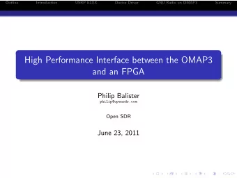 High Performance Interface between the OMAP3  and an FPGA  Philip Balister  philip@opensdr.com