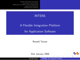 INTENS  A Flexible Integration Platform  for Application Software  Ronald Tanner  31st January 2006