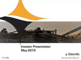 Edenville Energy plc  Investor Presentation  May 2019 Ticker: EDL  www.edenville-energy.com  The