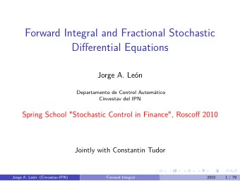 Forward Integral and Fractional Stochastic  Differential Equations  Jorge A. Len  Departamento de