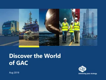of GAC  Aug 2019  2  2  Contents    Global Snapshot    GAC Cyprus  3  3  Global Snapshot  |