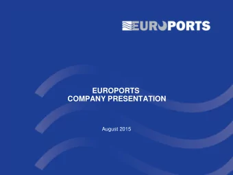 EUROPORTS  COMPANY PRESENTATION  August 2015  Contents  Mission statement  Our values