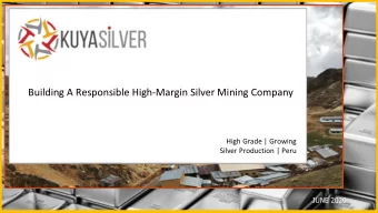 Building A Responsible High-Margin Silver Mining Company  High Grade | Growing  Silver Production |