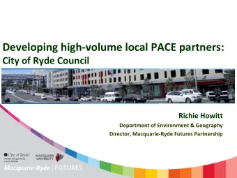 Developing high-volume local PACE partners:  City of Ryde Council  Richie Howitt  Department of