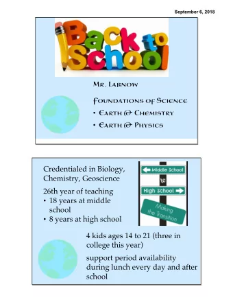 Credentialed in Biology,  Chemistry, Geoscience  26th year of teaching  18 years at middle