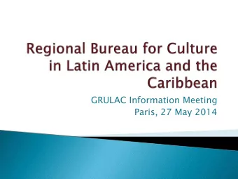 GRULAC Information Meeting  Paris, 27 May 2014  1948/50: Regional Centre for the Western