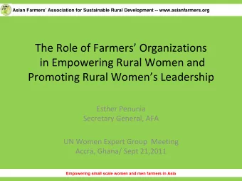 Asian Farmers Association for Sustainable Rural Development -- www.asianfarmers.org The Role of