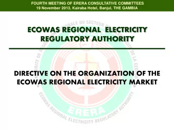 ECOWAS REGIONAL  ELECTRICITY  REGULATORY AUTHORITY  DIRECTIVE ON THE ORGANIZATION OF THE  ECOWAS