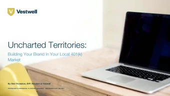 Uncharted Territories:  Building Your Brand In Your Local 401(k)  Market  By: Ben Thomason, EVP,