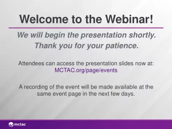 Welcome to the Webinar!  We will begin the presentation shortly.  Thank you for your patience.