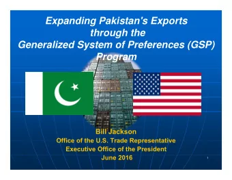 Expanding Pakistan's Exports  through the  Generalized System of Preferences (GSP)  Program  Bill