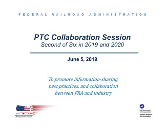 PTC Collaboration Session  Second of Six in 2019 and 2020  June 5, 2019  To promote