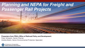 Planning and NEPA for Freight and  Passenger Rail Projects  Presenters from FRAs Office of