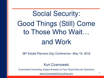 Good Things (Still) Come to Those Who Wait  and Work 38 th Estate Planners Day Conference