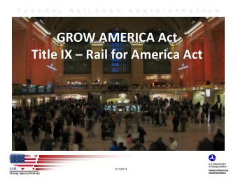 GROW AMERICA Act  Title IX  Rail for America Act  8/13/2014  Moving America Forward  F   E   D