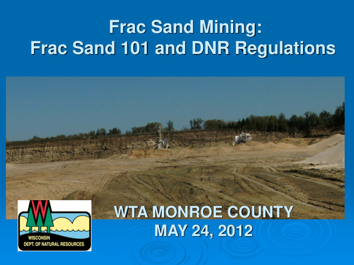 frac sand mining frac sand 101 and dnr regulations
