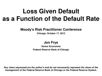 Loss Given Default  as a Function of the Default Rate  Moody's Risk Practitioner Conference