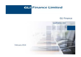 GLI Finance  Geoff Miller CEO  February 2014  1  Disclaimer  IMPORTANT NOTICE  These presentation