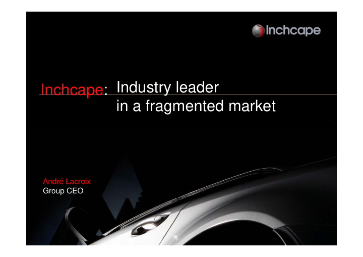 inchcape industry leader in a fragmented market
