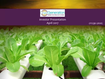 Investor Presentation  April 2017  OTCQB: GRWG  1  OTCQB: GRGW  Safe Harbor Statement  This