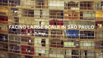 FACING LARGE SCALE IN SO PAULO Fernando de Mello Franco with the colaboration of Marcela Ferreira