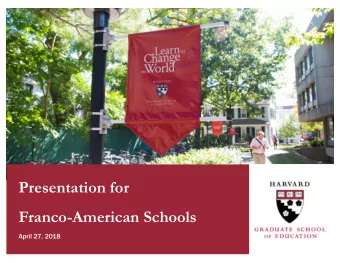 Presentation for  Franco-American Schools  April 27, 2018  Agenda  Overview of Professional
