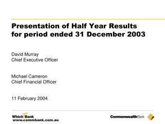 Presentation of Half Year Results  for period ended 31 December 2003  David Murray  Chief Executive