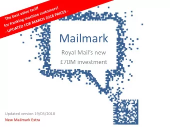 Mailmark  Royal Mails new  70M investment  Updated version 19/03/2018  New Mailmark Extra