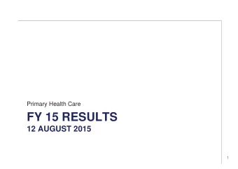 FY 15 RESULTS  12 AUGUST 2015  1  YEAR IN REVIEW  Results overview  FY15  FY14  $ million