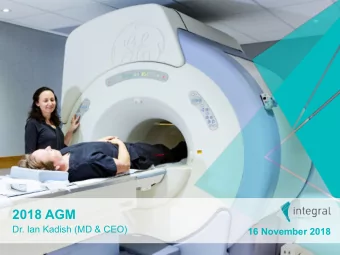 2018 AGM  Dr. Ian Kadish (MD &amp; CEO)  16 November 2018  0  Integral Diagnostics (IDX) is a