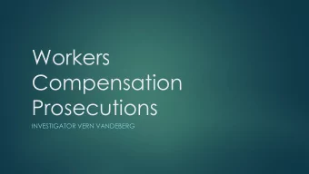 Prosecutions  INVESTIGATOR VERN VANDEBERG  Workers Compensation &amp;  Unemployment Insurance Fraud