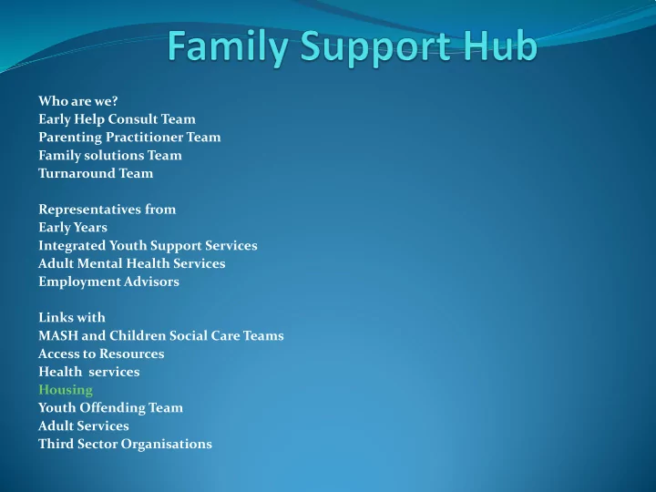 who are we early help consult team parenting practitioner
