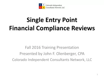 Single Entry Point  Financial Compliance Reviews  Fall 2016 Training Presentation  Presented by