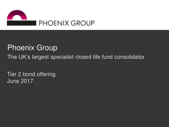 Phoenix Group The UKs largest specialist closed life fund consolidator  Tier 2 bond offering