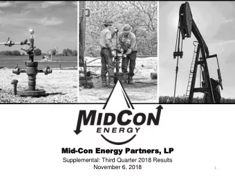 Mid  Mid-Con  Con Ener  Energy P  y Par  artner  tners,  s, LP  LP  Supplemental: Third Quarter