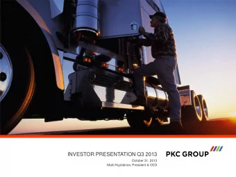 INVESTOR PRESENTATION Q3 2013  October 31, 2013  Matti Hyytiinen, President &amp; CEO  Q3/2013