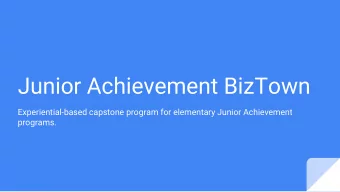 Junior Achievement BizTown  Experiential-based capstone program for elementary Junior Achievement