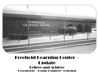 Freehold Learning Center   Update  Believe and Achieve Presented by  Ronnie Dougherty