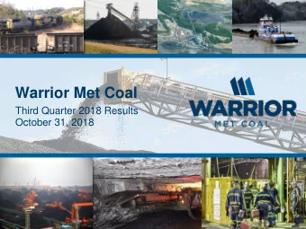 Warrior Met Coal  Third Quarter 2018 Results  October 31, 2018  Warrior Met Coal  Page  1  Forward
