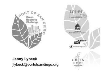 Jenny Lybeck  jlybeck@portofsandiego.org  Overview  Port of San Diego -  Who are we and what do