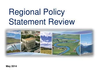 Regional Policy  Statement Review  May 2014  Introduction  What is the Regional Policy Statement