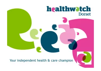 Your independent health &amp; care champion  Our Vision  We exist to ensure that people are at the