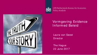Vormgeving Evidence  Informed Beleid  Laura van Geest  Director  The Hague  22 June 2017  CPB