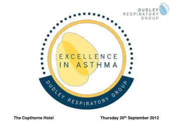 Thursday 20 th September 2012  The Copthorne Hotel  NHS Dudley &amp; GlaxoSmithKline  Excellence