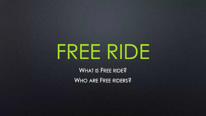free free free free ride ride ride ride