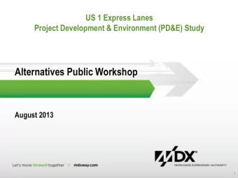 Alternatives Public Workshop August 2013  1  T odays Agenda  Project Background and Overview