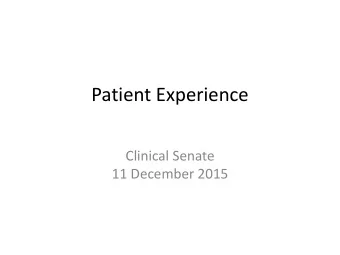 Clinical Senate  11 December 2015  WA Patient Satisfaction Survey  The survey looks at the key